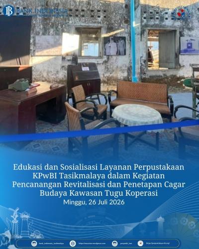 Edukasi dan Sosialisasi Layanan Perpustakaan KPwBI Tasikmalaya dalam Kegiatan Pencanangan Revitalisasi dan Penetapan Cagar Budaya Kawasan Tugu Koperasi